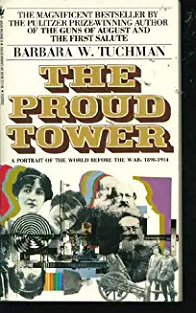 The Proud Tower: A Portrait of the World Before the War, 1890-1914