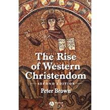 The Rise of Western Christendom: Triumph and Diversity, A.D. 200-1000, 2nd Edition (The Making of Europe)