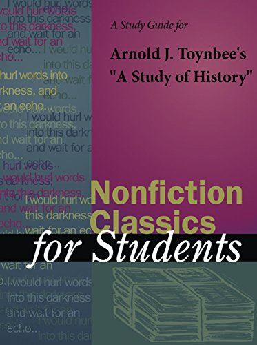 A Study Guide for Arnold Toynbee's "A Study of History"