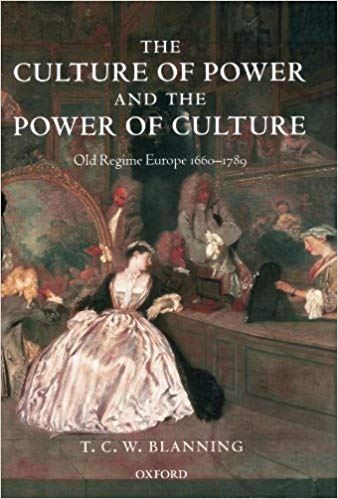 The Culture of Power and the Power of Culture: Old Regime Europe 1660-1789
The Culture of Power and the Power of Culture: Old Regime Europe 1660-1789