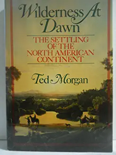 Wilderness at Dawn: The Settling of the North American Continent