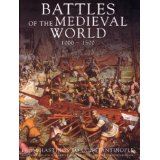 Battles of the Medieval World 1000 - 1500