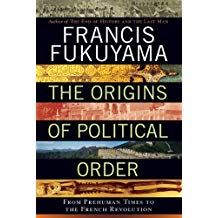 The Origins of Political Order: From Prehuman Times to the French Revolution