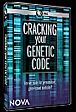Nova: Cracking Your Genetic Code