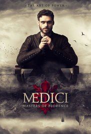 Medici: Masters of Florence (season 1) and The Magnificent (season 2 and 3)
