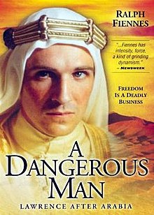 A Dangerous Man - Lawrence after Arabia